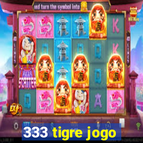 333 tigre jogo